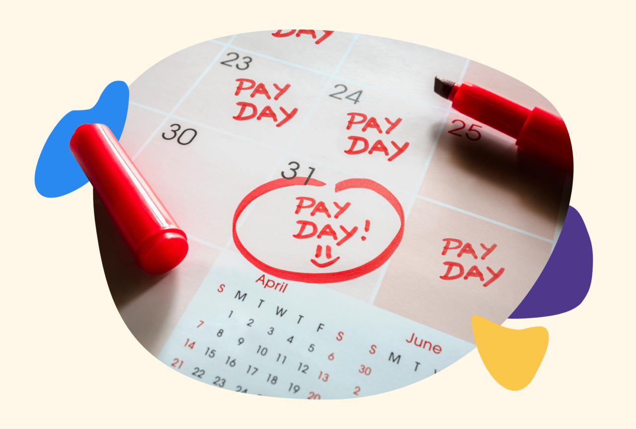 A Calendar with Pay Day is written in red on a few days and the main one is circled with a happy face